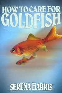 How To Care For Goldfish Ebook